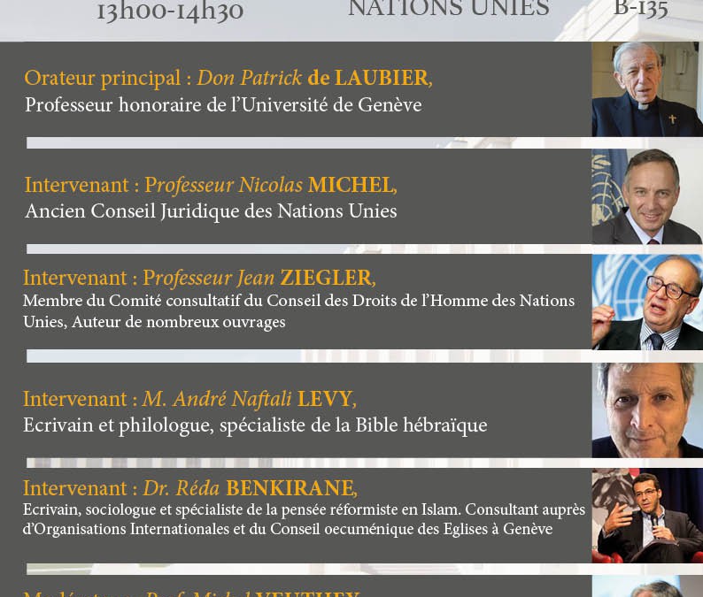 Jeudi 30 octobre de 13 à 14:30 : présentation à la Bibliothèque des Nations Unies d’un ouvrage et discussion sur  “La Civilisation de l’Amour. Espérance ou utopie ?” avec Don Patrick de LAUBIER, le Professeur Nicolas MICHEL, le Professeur Jean ZIEGLER, M. André Naftali LEVY, le Dr. Réda BENKIRANE, et Michel VEUTHEY, modérateur