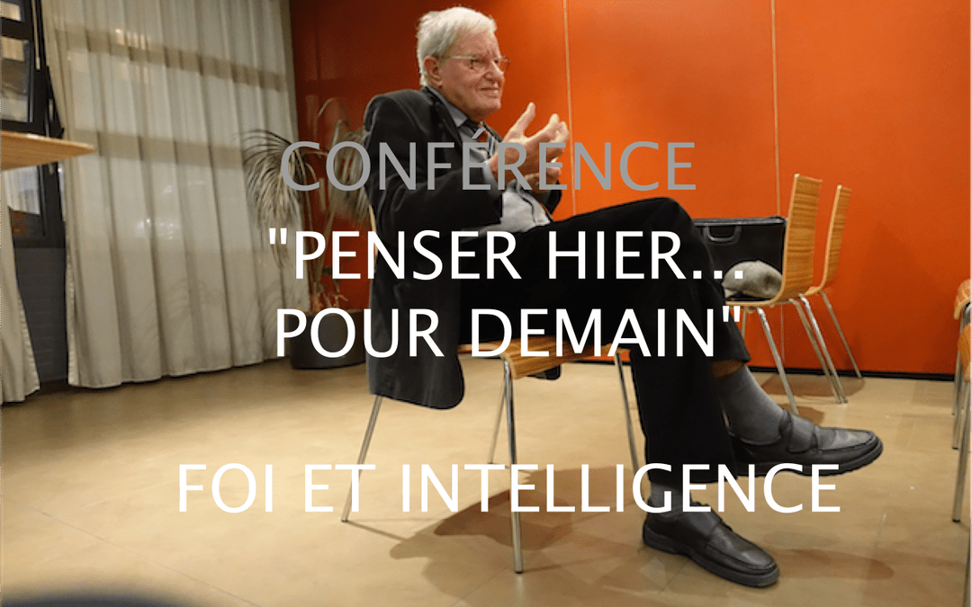 ” PENSER HIER… POUR DEMAIN… ” “ FOI ET INTELLIGENCE ” – LUNDI 17 JUIN 2019